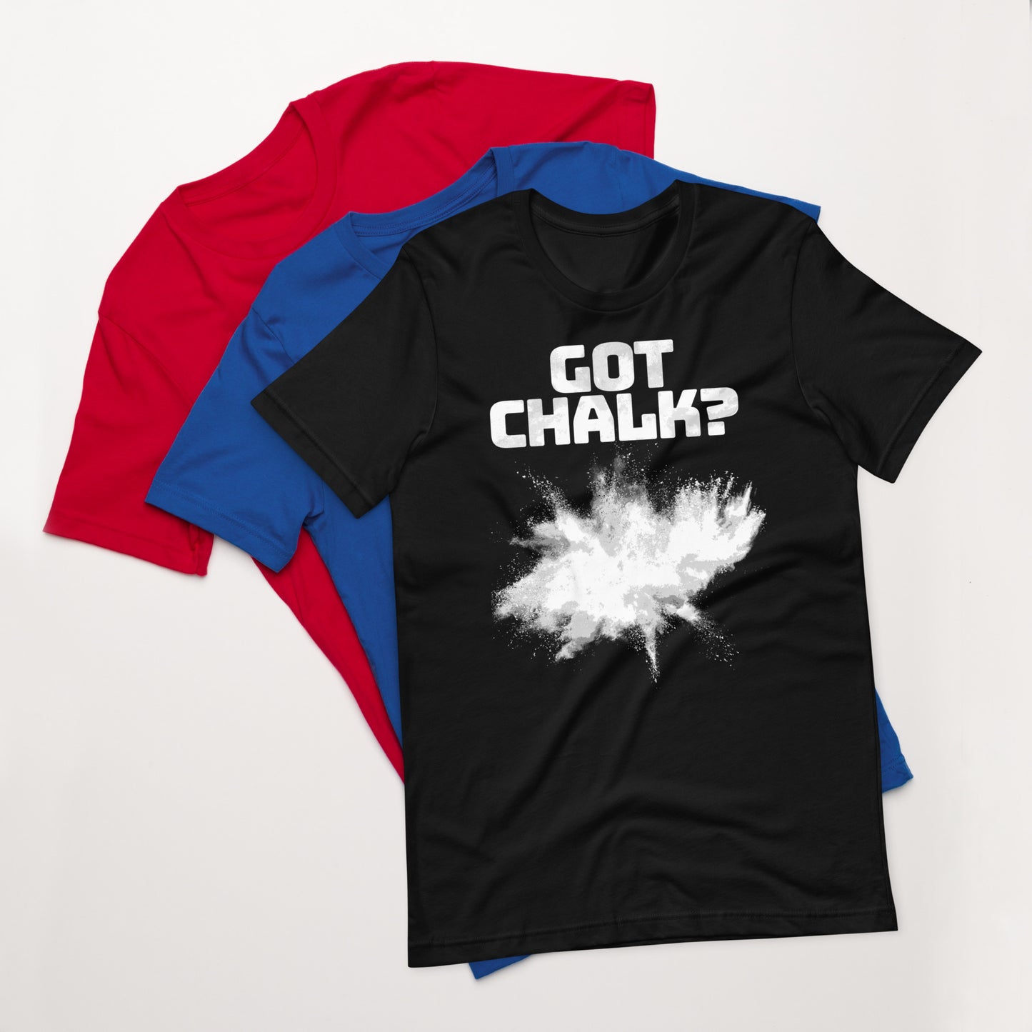 Got Chalk - Uniseks T-shirt