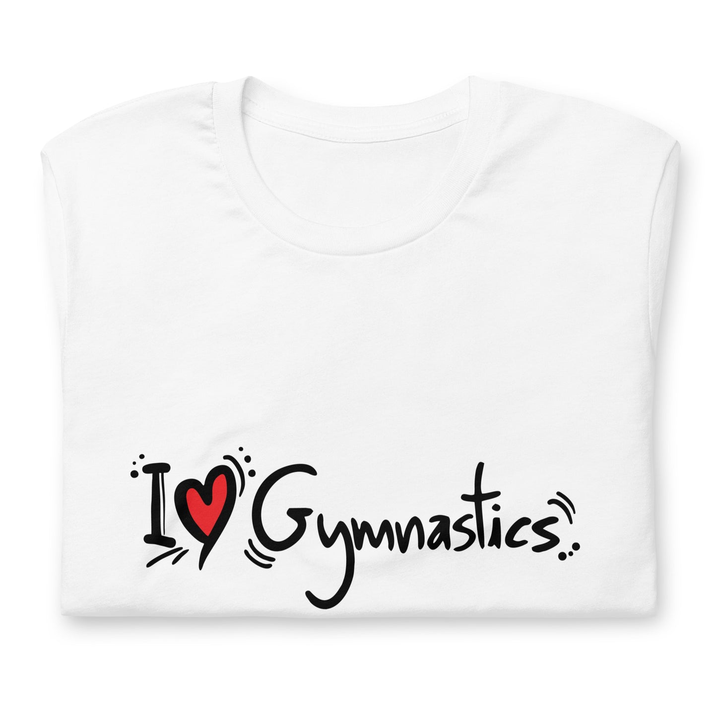 I Love Gymnastics - Uniseks T-shirt